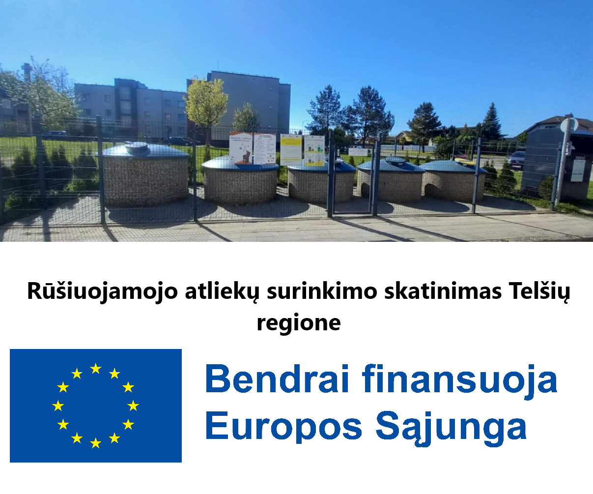 Skirta Europos sąjungos parama „Rūšiuojamojo atliekų surinkimo skatinimas Telšių regione“