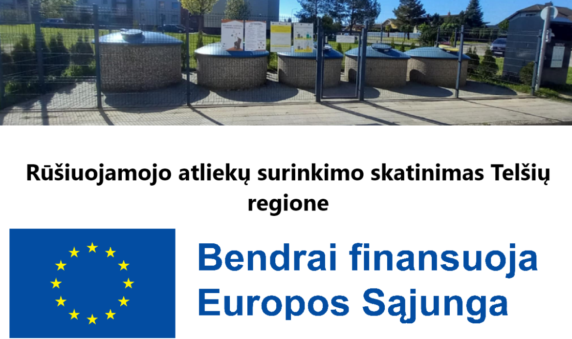 Skirta Europos sąjungos parama „Rūšiuojamojo atliekų surinkimo skatinimas Telšių regione“