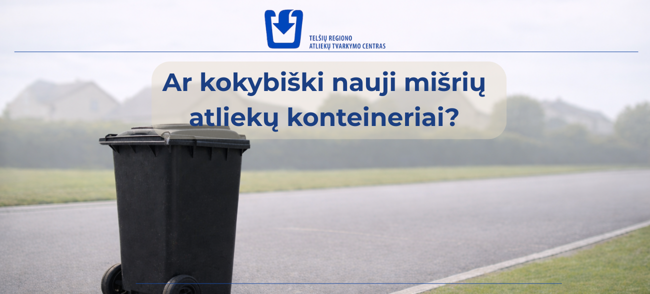Informacija Plungės rajono gyventojams apie naujų mišrių atliekų konteinerių kokybę