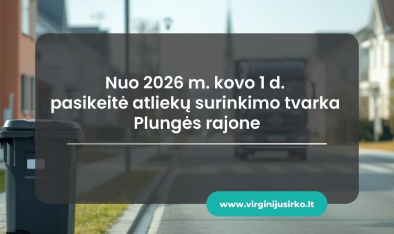 SVARBUS PRANEŠIMAS. Nuo 2026 m. kovo 1 d. pasikeitė atliekų surinkimo tvarka Plungės rajone